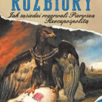 Rozbiory. Jak sąsiedzi rozerwali Pierwszą Rzeczpospolitą — okładka e-booka