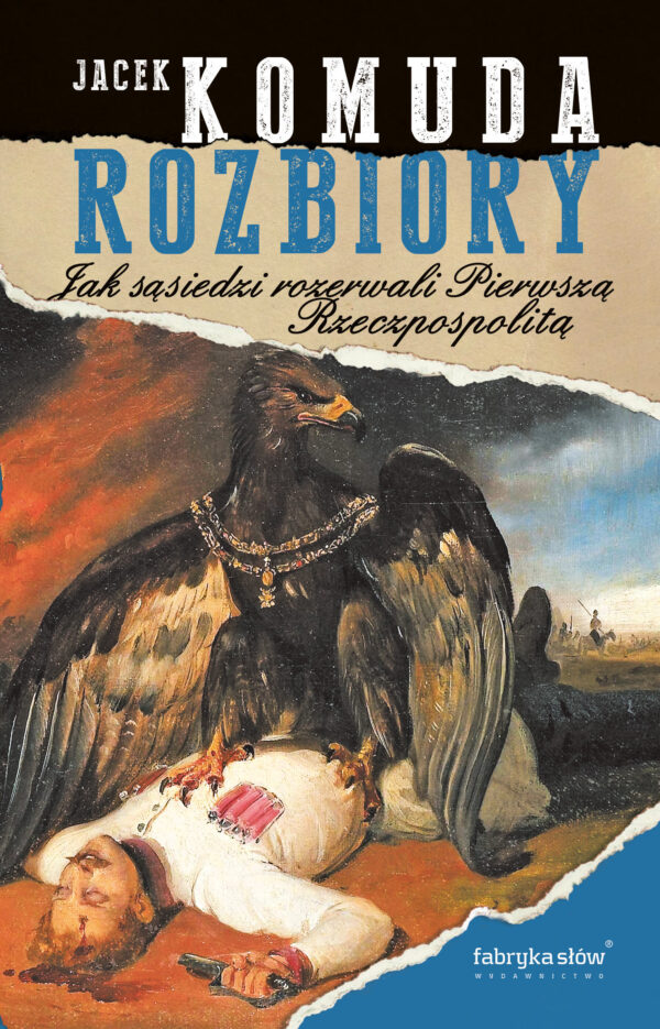Rozbiory. Jak sąsiedzi rozerwali Pierwszą Rzeczpospolitą — okładka e-booka