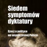 Siedem symptomów dyktatury. Rzecz o polityce we współczesnej Polsce — okładka e-booka