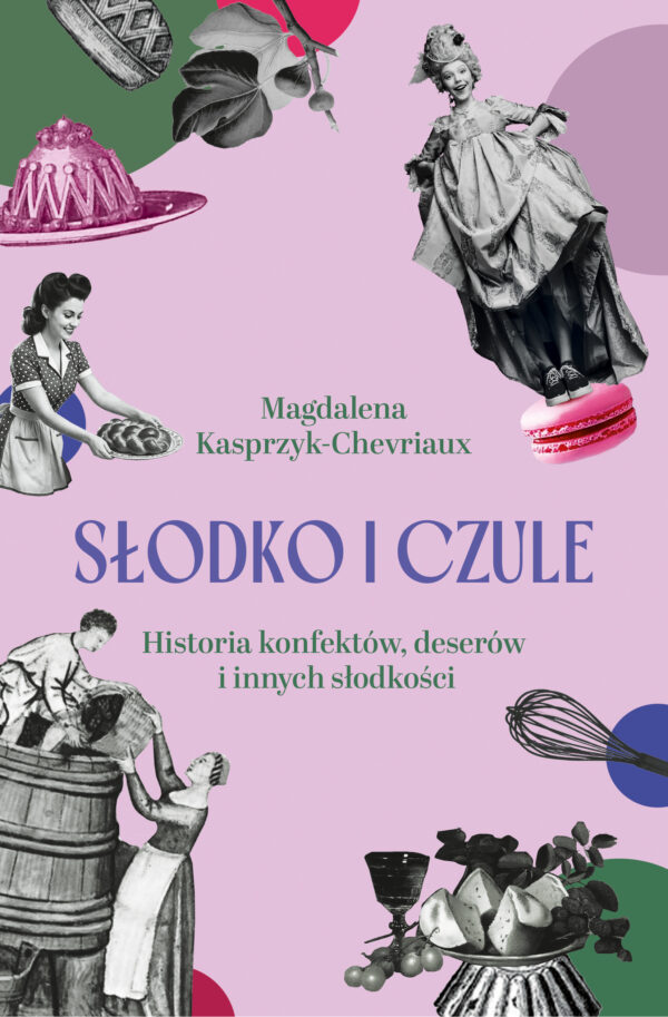 Słodko i czule. Historia konfektów, deserów i innych słodkości — okładka e-booka