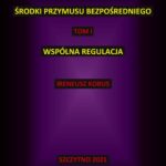 Środki przymusu bezpośredniego. Tom I. Wspólna regulacja — okładka e-booka