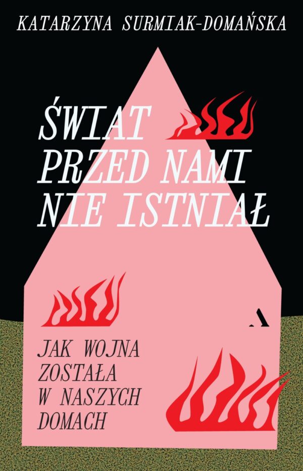 Świat przed nami nie istniał. Jak wojna została w naszych domach — okładka e-booka