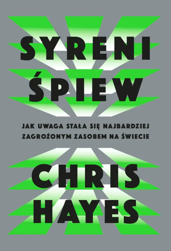 Syreni śpiew. Jak uwaga stała się najbardziej zagrożonym zasobem na świecie — okładka e-booka