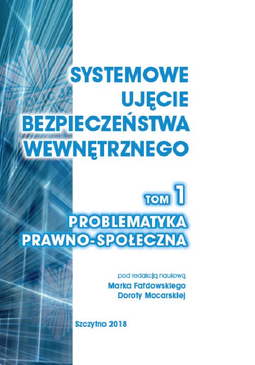 Systemowe ujęcie bezpieczeństwa wewnętrznego. Problematyka prawno - społeczna, t.1 — okładka e-booka