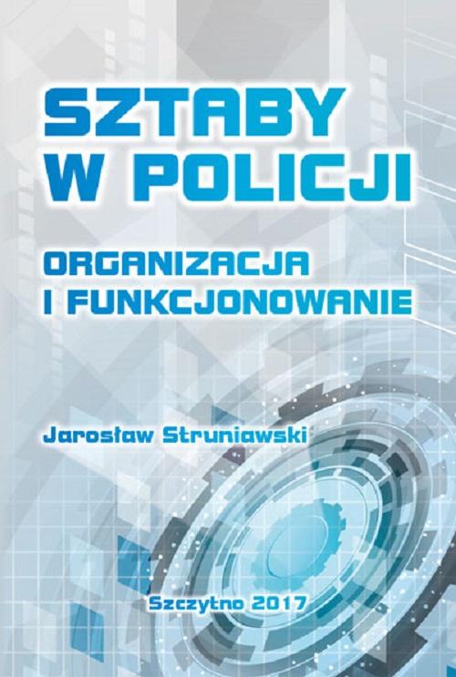 Sztaby w Policji. Organizacja i funkcjonowanie — okładka e-booka