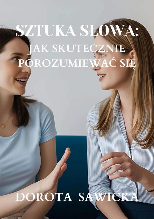 Sztuka słowa: Jak skutecznie porozumiewać się — okładka e-booka