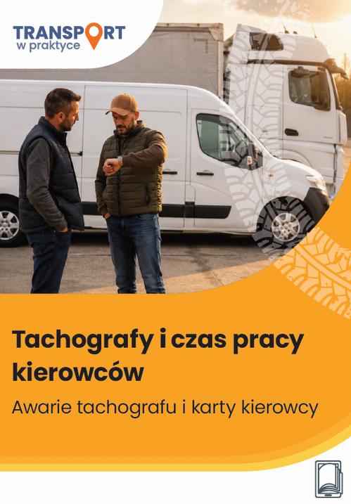 Tachografy i czas pracy kierowców. Awarie tachografu i karty kierowcy — okładka e-booka