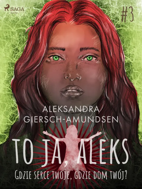 To ja, Aleks. Gdzie serce twoje, gdzie dom twój? Tom 3 — okładka e-booka