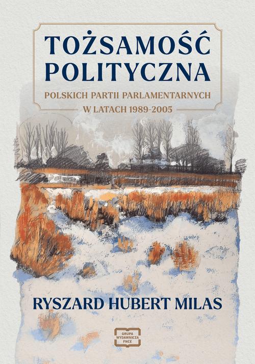 TOŻSAMOŚĆ POLITYCZNA POLSKICH PARTII PARLAMENTARNYCH W LATACH 1989–2005 — okładka e-booka