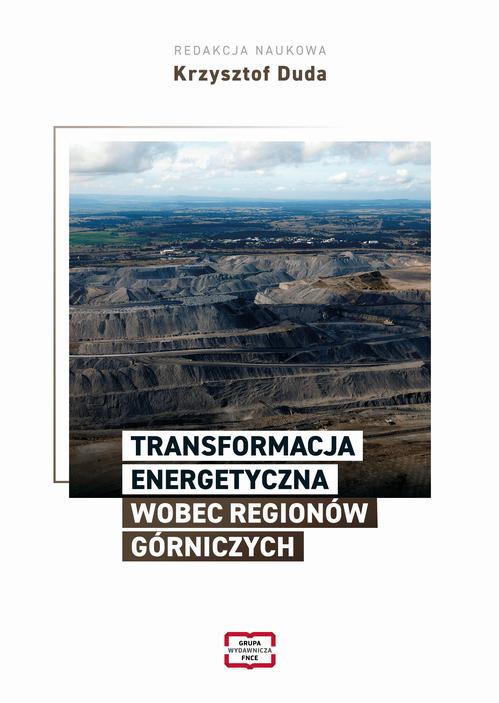 TRANSFORMACJA ENERGETYCZNA WOBEC REGIONÓW GÓRNICZYCH — okładka e-booka