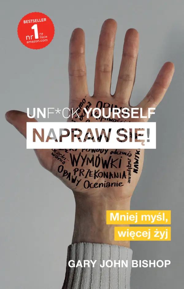 Unf*ck yourself. Napraw się!. Mniej myśl, więcej żyj — okładka e-booka