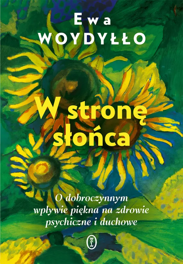 W stronę słońca. O dobroczynnym wpływie piękna na zdrowie psychiczne i duchowe — okładka e-booka