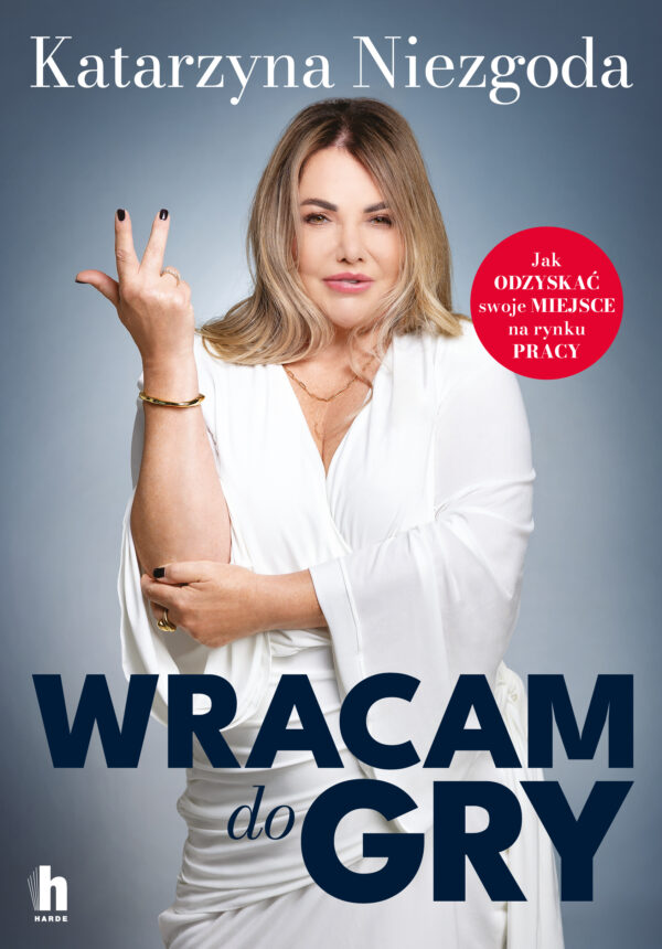 Wracam do gry. Jak odzyskać swoje miejsce na rynku pracy — okładka e-booka