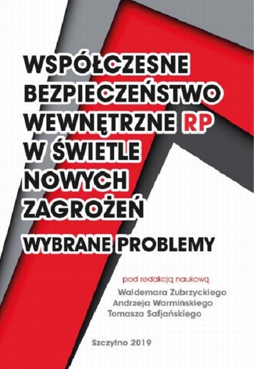 Współczesne bezpieczeństwo wewnętrzne RP w świetle nowych zagadnień - wybrane problemy — okładka e-booka