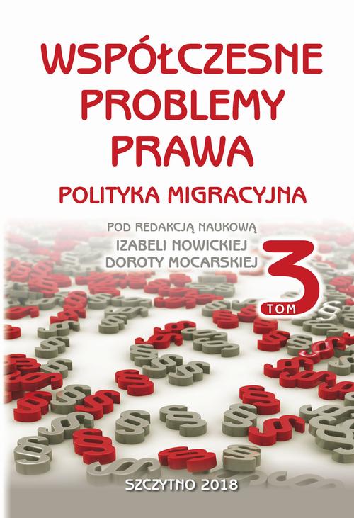 Współczesne problemy prawa. Polityka migracyjna. Tom III — okładka e-booka