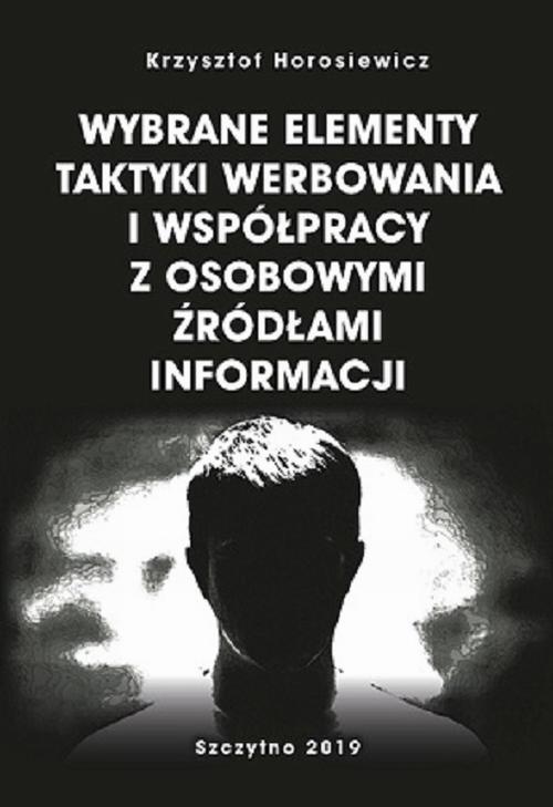 Wybrane elementy taktyki werbowania i współpracy z osobowymi źródłami informacji — okładka e-booka
