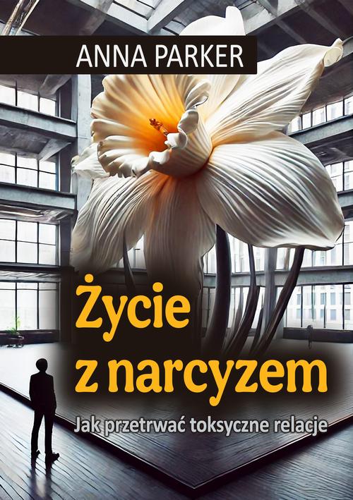 Życie z narcyzem Jak przetrwać toksyczne relacje — okładka e-booka