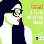 A życie toczy się dalej — okładka audiobooka
