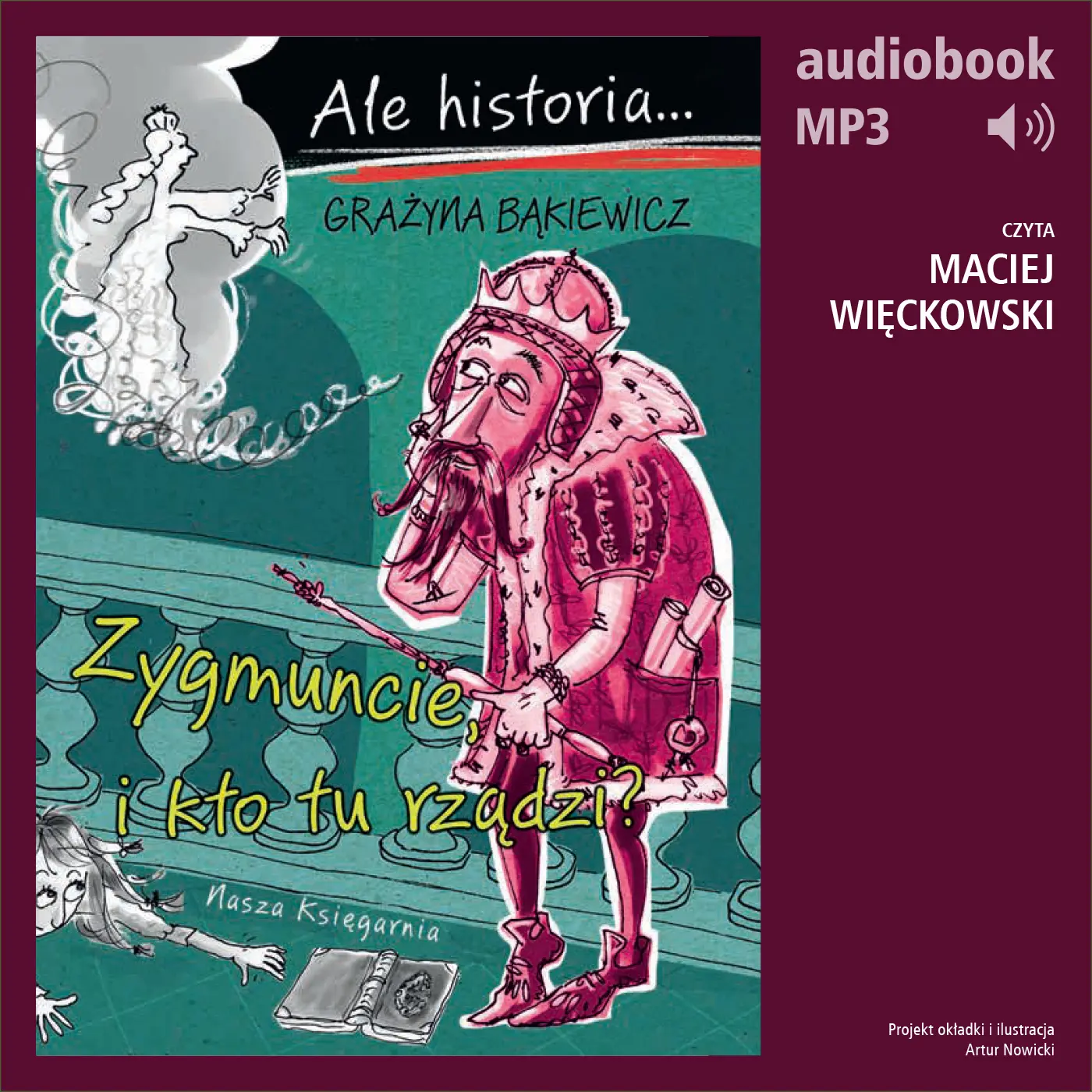 Ale historia... 4 Zygmuncie, i kto tu rządzi? — okładka audiobooka