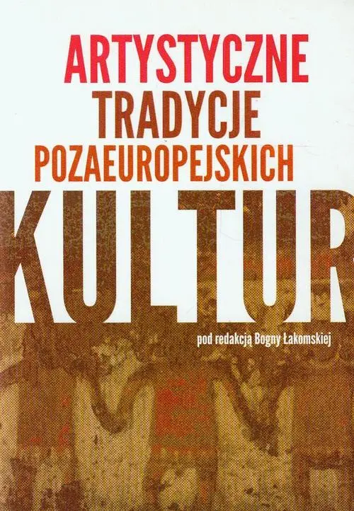 Artystyczne tradycje pozaeuropejskich kultur — okładka e-booka