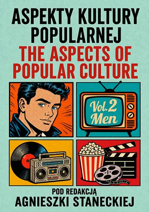 Aspekty kultury popularnej. The Aspects of Popular Culture. Vol 2. Mężczyźni/ Men. — okładka e-booka