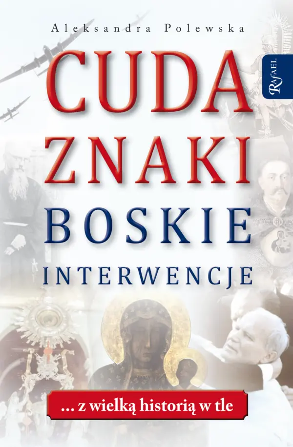 Cuda. Znaki. Boskie interwencje. ... z wielką historią w tle — okładka audiobooka