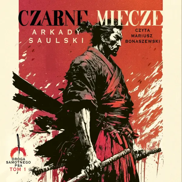 Czarne miecze. Cykl Droga Samotnego psa. Tom 1 — okładka audiobooka