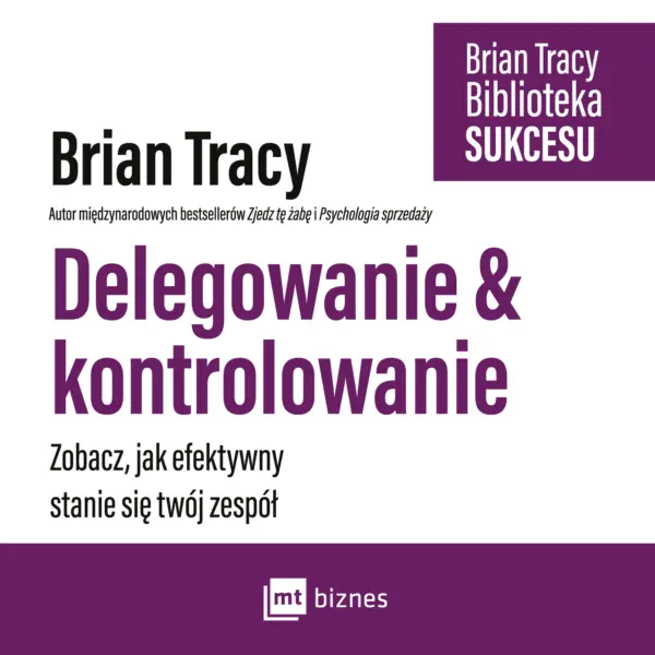 Delegowanie & kontrolowanie. Zobacz, jak efektywny stanie się twój zespół — okładka audiobooka