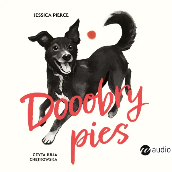 Dooobry pies. Jak zbudować pełną radości relację ze swoim zwierzakiem — okładka audiobooka