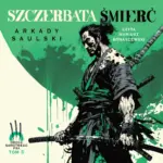 Droga Samotnego psa (#3). Szczerbata Śmierć — okładka audiobooka