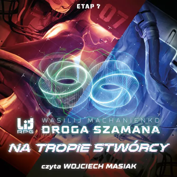 Droga Szamana (#7). Droga Szamana. Etap 7: Na tropie stwórcy — okładka audiobooka