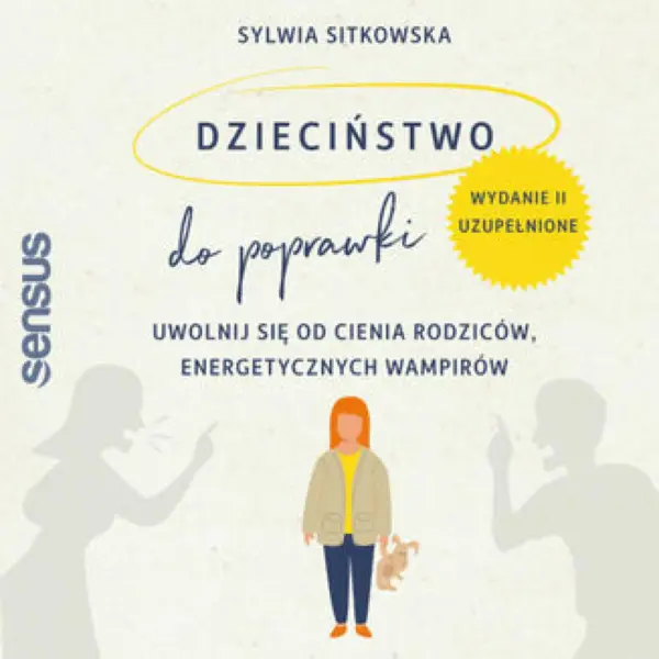 Dzieciństwo do poprawki. Uwolnij się od cienia rodziców, energetycznych wampirów — okładka audiobooka