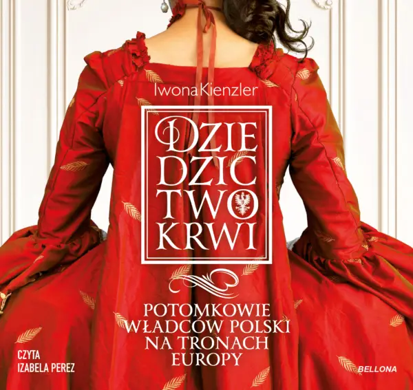 Dziedzictwo krwi. Potomkowie władców Polski na tronach Europy — okładka audiobooka