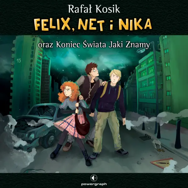 Felix, Net i Nika (#15). Felix, Net i Nika oraz Koniec Świata Jaki Znamy — okładka audiobooka