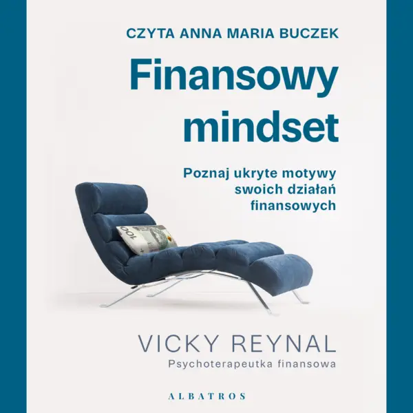 Finansowy mindset. Poznaj ukryte motywy swoich działań finansowych — okładka audiobooka