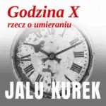 Godzina X. Rzecz o umieraniu — okładka audiobooka