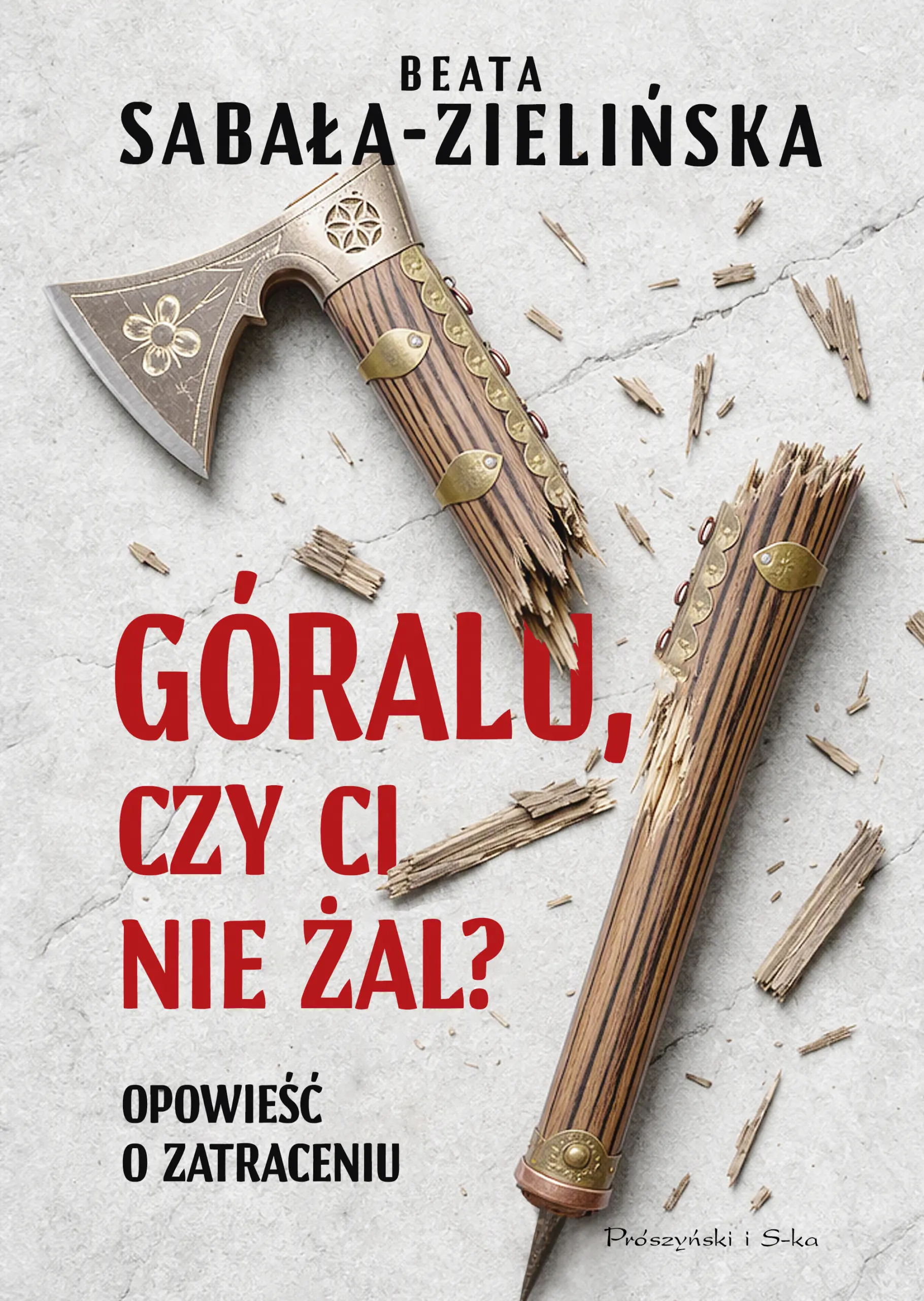 Góralu, czy ci nie żal? Opowieść o zatraceniu — okładka e-booka
