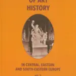 History of art history in central eastern and south-eastern Europe vol. 1 — okładka e-booka