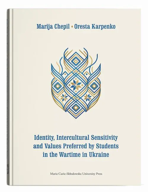 Identity, Intercultural Sensitivity, and Values Preferred by Students in the Wartime in Ukraine — okładka e-booka