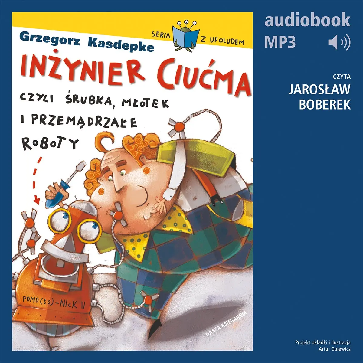 Inżynier Ciućma, czyli śrubka, młotek i przemądrzałe roboty — okładka audiobooka