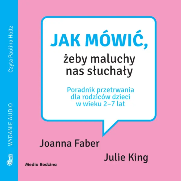 Jak mówić, żeby maluchy nas słuchały — okładka audiobooka