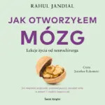 Jak otworzyłem mózg. Lekcje życia od neurochirurga — okładka audiobooka