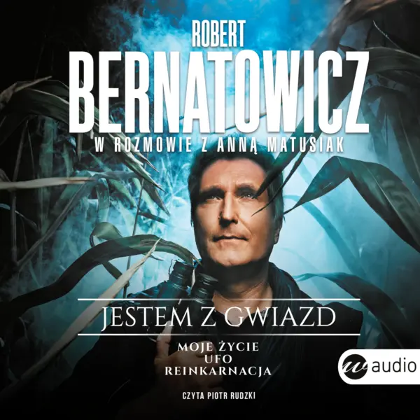 Jestem z gwiazd. Robert Bernatowicz w rozmowie z Anną Matusiak — okładka audiobooka