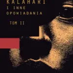 Kalahari i inne opowiadania, T. 2 — okładka e-booka