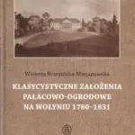 Klasycystyczne założenia pałacowo-ogrodowe na Wołyniu 1780-1831 — okładka e-booka