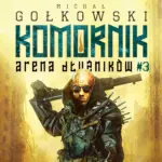 Komornik. Arena dłużników (#3). Komornik. Arena Dłużników - tom 3 — okładka audiobooka