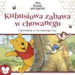 Kubuś i przyjaciele. Kubusiowa zabawa w chowanego — okładka audiobooka