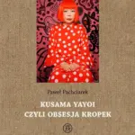 Kusama Yayoi czyli obsesja kropek — okładka e-booka
