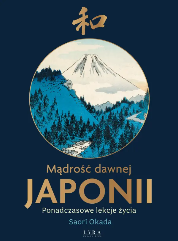 Mądrość dawnej Japonii. Ponadczasowe lekcje życia — okładka e-booka