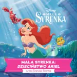 Mała Syrenka. DZIECIŃSTWO ARIEL — okładka audiobooka